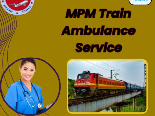 Book an MPM Train Ambulance in Raipur soon for treatment