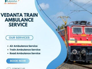 Vedanta Train Ambulance in Kolkata provides high-efficiency transportation for critical cases